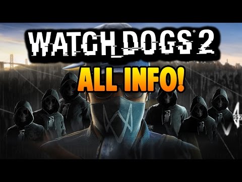 Watch Dogs 2 - ALL INFO FROM WORLD PREMIERE! - NEW WATCH DOGS 2 Gameplay!