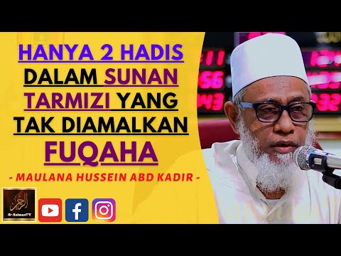 Maulana Hussein Abd Kadir Yusufi - HANYA 2 HADIS DALAM SUNAN TARMIZI YANG TAK DIAMALKAN FUQAHA