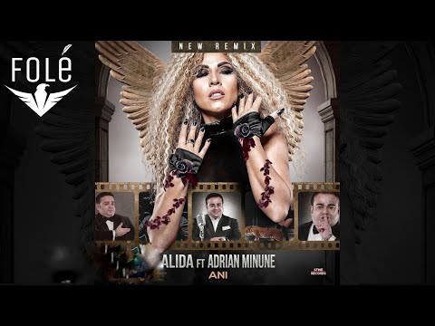 Alida ft Adrian Minune - ANI (REMIX)