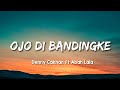 OJO DIBANDINGKE - DENNY CAKNAN ft ABAH LALA
