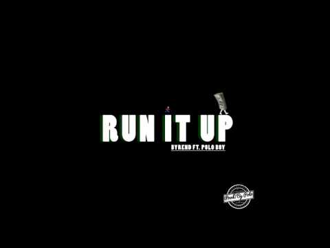 Byrend- Run It up ft Polo Boy Shawty