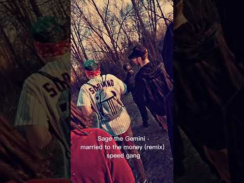 Sage the Gemini - married to the money (remix) speed gang