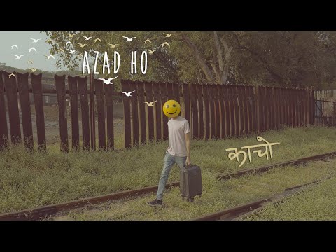 Kacho - Azad Ho (Official Video)