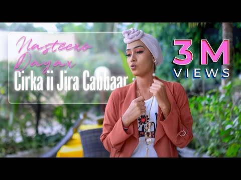 Nasteexo Dayax | Cirka ii Jira Cabbaar | Hees cusub 4K | Astaan Music.