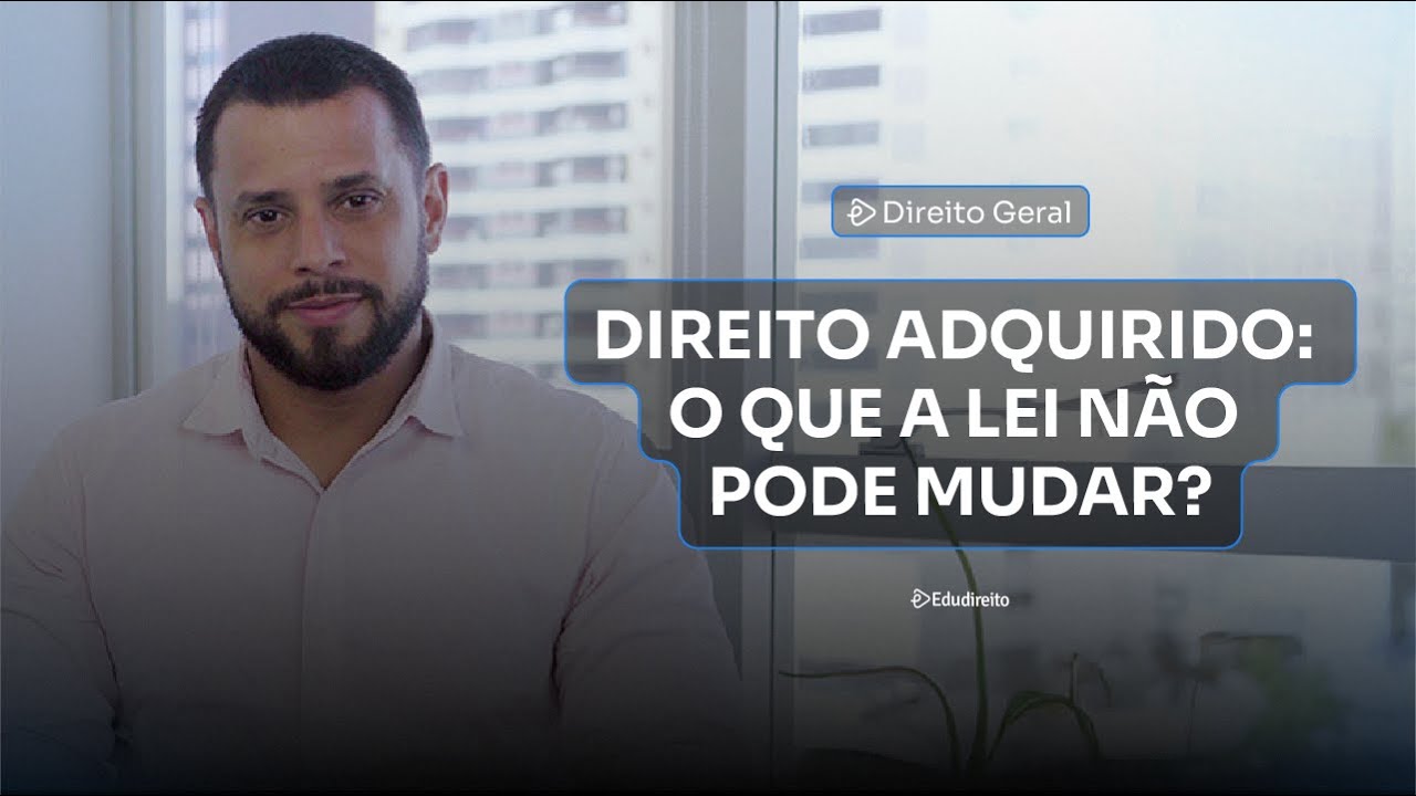 Direito Adquirido, Ato Jurídico Perfeito e Coisa Julgada | INTRODUÇÃO AO DIREITO