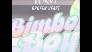 Bimbo Boy - Die From A Broken Heart (Teaser)
