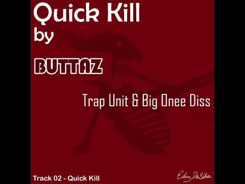 Buttaz - Quick Kill (Official Audio) Trap Unit & Big Onee Diss