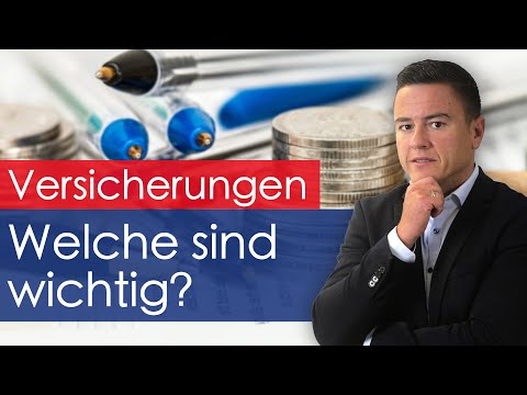 Welche Versicherungen sind wichtig, welche sinnvoll, welche nur Ergänzungen? - Eine Übersicht