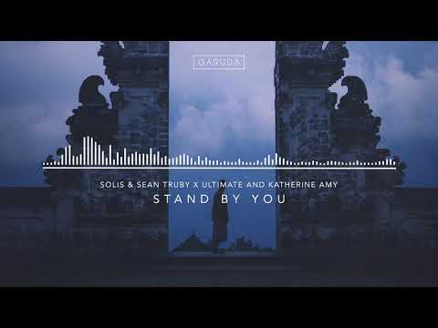Solis & Sean Truby x Ultimate and Katherine Amy - Stand By You