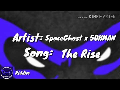 SpaceGhost x 50HMAN - The Rise