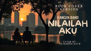 Download lagu Nilailah Aku - Kangen Band | Rock Version Cover by NeverEnd Rock mp3 Download lagu Nilailah Aku - Kangen Band | Rock Version Cover by NeverEnd Rock mp3