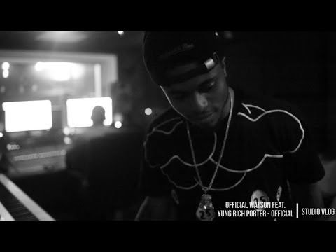 Official Watson & Yung Rich Porter - Studio Vlog | Shot By @HagoPeliculas