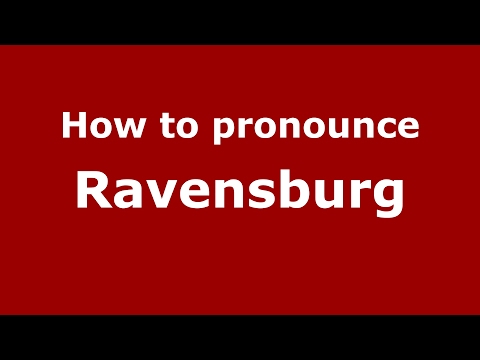 How to pronounce Ravensburg