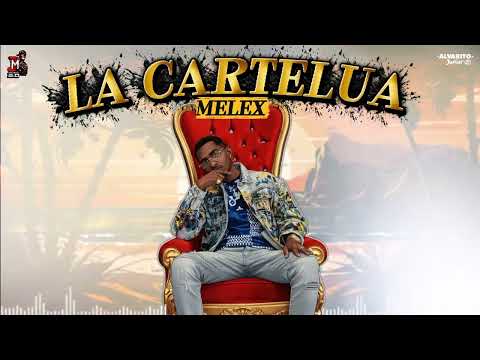 LA CARTELUA FT MELEX (AUDIO ORIGINAL)