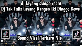 Download lagu DJ TAK TULIS LAYANG KANGEN IKI DINGGO KOWE DJ LAYANG DUNGO RESTU SOUND TRENDING TIKTOK TERBARU NIE mp3