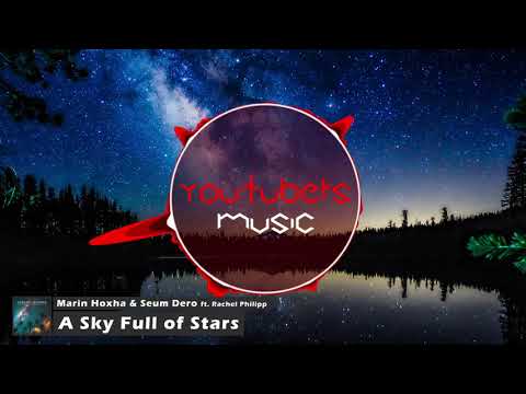 Marin Hoxha & Seum Dero - A Sky Full of Stars (ft. Rachel Philipp)