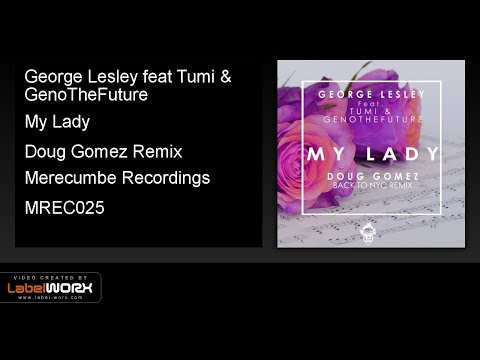 George Lesley feat Tumi & GenoTheFuture - My Lady (Doug Gomez Remix)