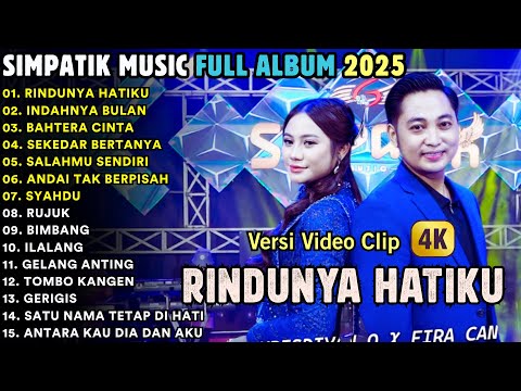 RINDUNYA HATIKU - INDAHNYA ULAN - BAHTERA CINTA - SIMPATIK MUSIC FULL  ALBUM TERBARU 2025