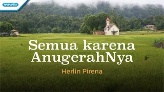Download lagu Semua Karena AnugerahNya - Herlin Pirena ( lyric video) mp3 Download lagu Semua Karena AnugerahNya - Herlin Pirena ( lyric video) mp3