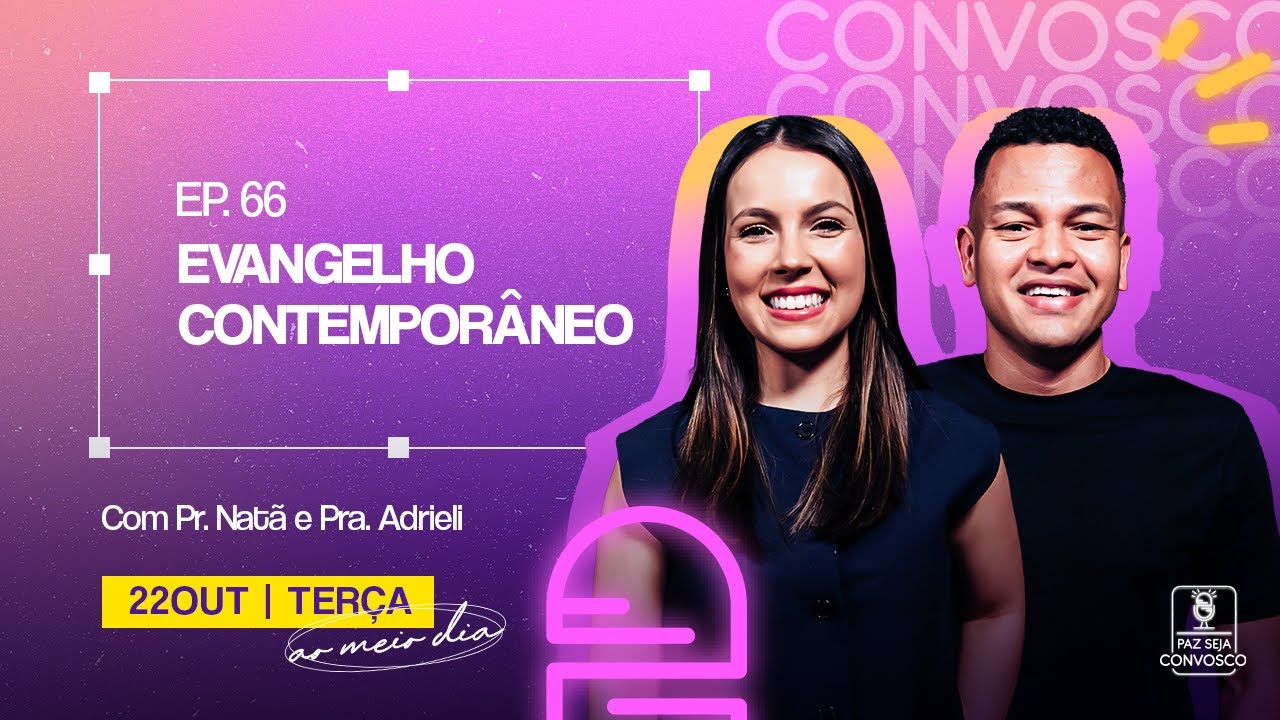 Evangelho Contemporâneo - Paz Seja Convosco Podcast #66