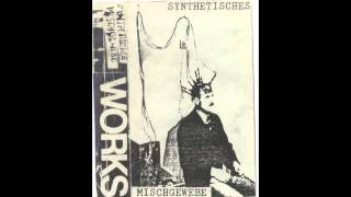 Das Synthetische Mischgewebe - Works (Full B-Side)