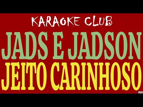 JADS E JADSON - JEITO CARINHOSO ( KARAOKÊ )