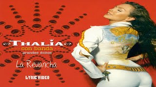 Thalia con Banda - La Revancha (Lyric Video)