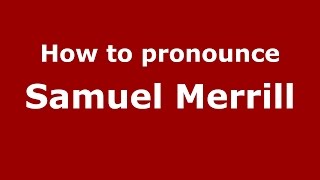 How to pronounce Samuel Merrill