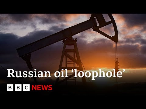 Russian oil getting into UK via refinery loophole, reports claim | BBC News