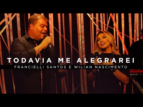 Francielli Santos e Wilian Nascimento - Todavia Me Alegrarei #MKNetwork