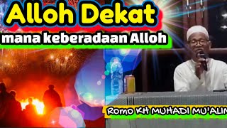 Download lagu Alloh dekat , di mana Alloh Romo KH MUHADI MU'ALIM mp3
