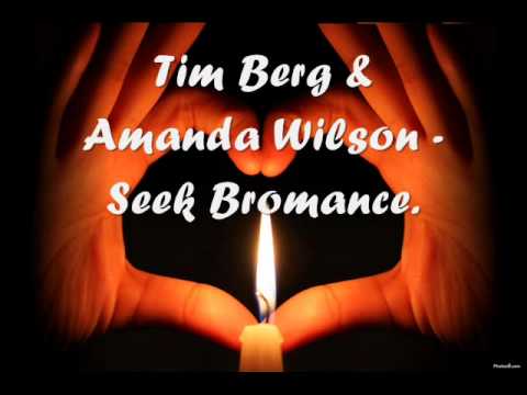 Tim Berg & Amanda Wilson - Seek Bromance.