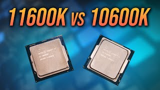 11600K vs 10600K CPU Comparison - Worth Upgrading?