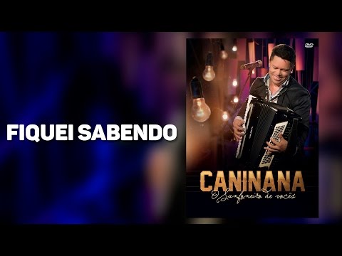 CANINANA - Fiquei Sabendo