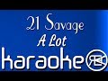 21 Savage - A Lot | Karaoke Lyrics Instrumental with hook (ft J Cole)