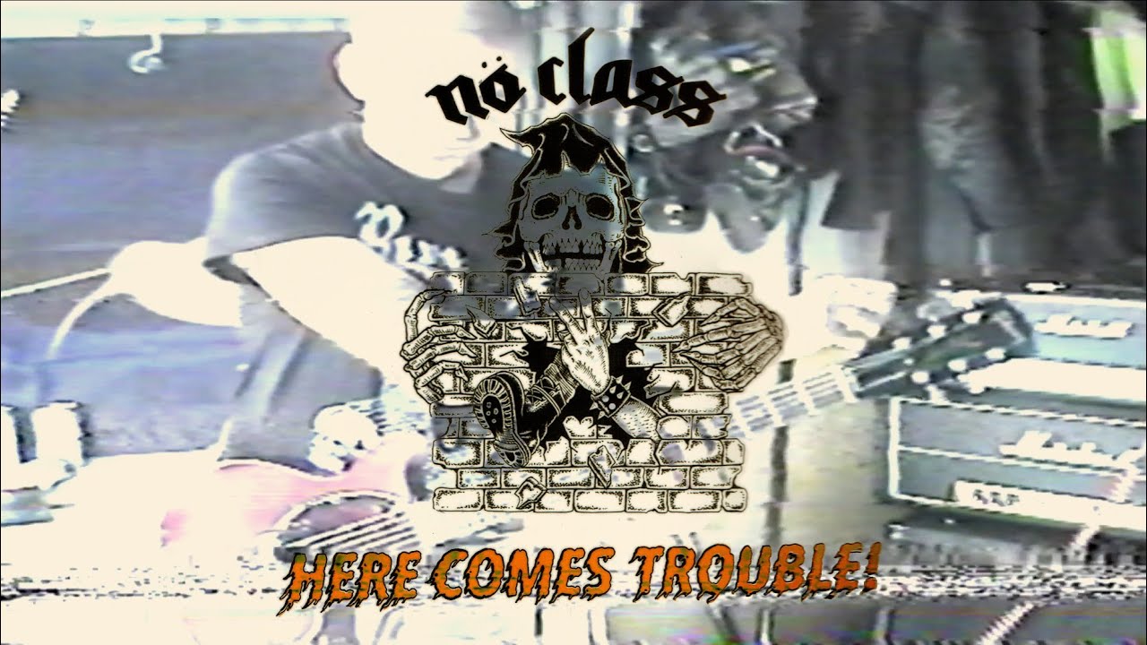 No Class - Here Comes Trouble (Official Video)