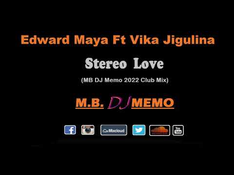 Edward Maya Ft Vika Jigulina - Stereo Love (MB DJ Memo 2022 Club Mix)