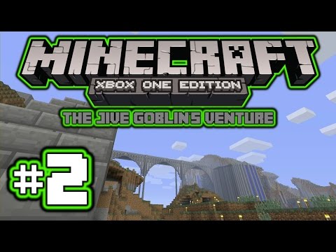 Minecraft Xbox One Edition: TheJiveGoblin's Venture Episode 02