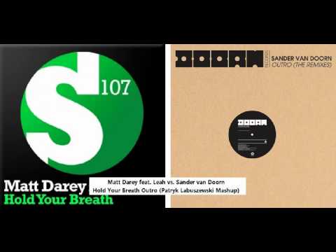 Matt Darey feat. Leah vs. Sander van Doorn - Hold Your Breath Outro (Patryk Labuszewski Mashup)