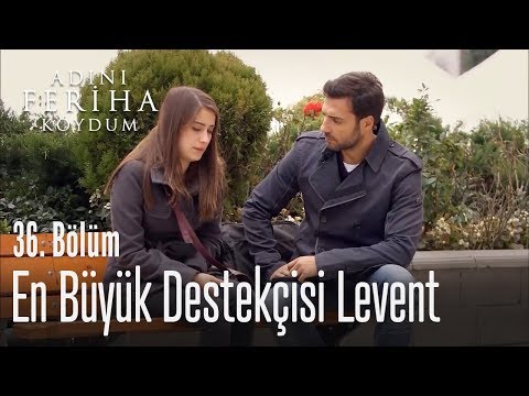 Feriha kendini Levent'e açıyor - Adını Feriha Koydum 36. Bölüm