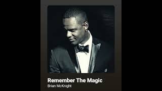 Remember the Magic song by Brian McKnight