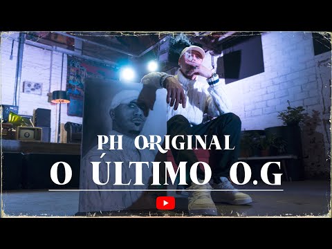 1. PH ORIGINAL - O ÚLTIMO O.G part DJ MICHA | OUOGA