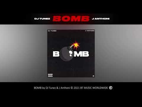 DJ Tunez, J. Anthoni - Bomb (Official Audio)