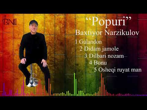 Baxtiyor Narzikulov Popuri