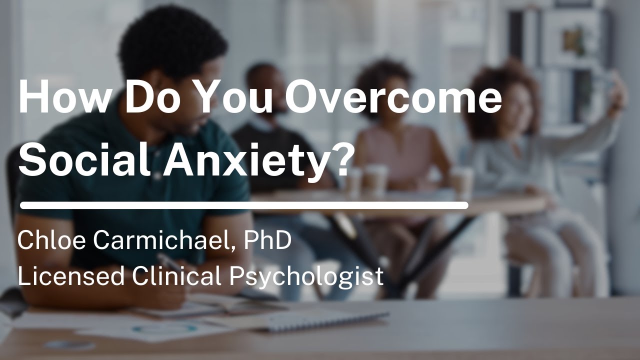 How Do You Overcome Social Anxiety?