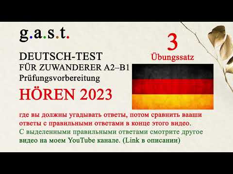 G.A.S.T - B1 Prüfung  -  Hören Übungssatz -  G.A.S.T DTZ 2023 TEST Prüfungsvorbereitung