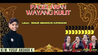 Download lagu 🔴 WAYANG KI YUSUF ANSHOR GANENDRA K.Lakon : SEMAR MBANGUN KAYANGAN mp3