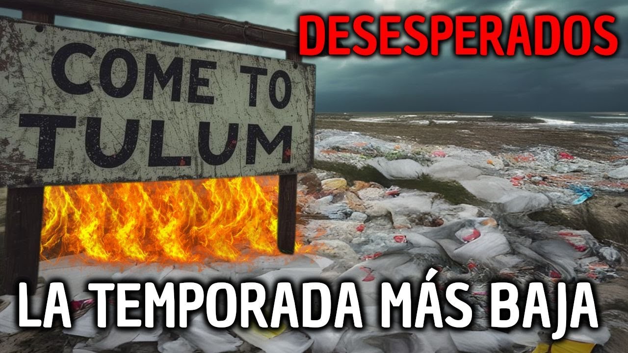 ¿TULUM SUPLICA AYUDA? ¿TULUM SIN TURISMO?