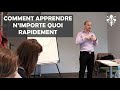Comment Apprendre N Importe Quoi Rapidement 5 Grands Principes
