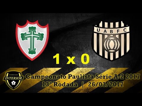 PORTUGUESA 1 X 0 UNIÃO BARBARENSE - CAMPEONATO PAULISTA SÉRIE A2 2017 - 13ª RODADA